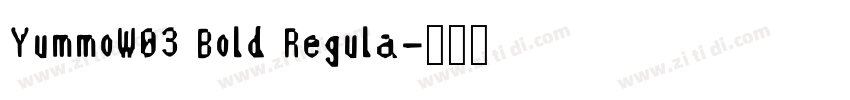 YummoW03 Bold Regula字体转换